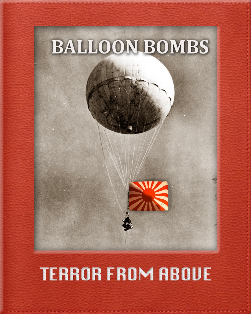 BALLOON BOMBS: Terror From Above